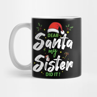 Dear Santa My Sister Did It Funny Christmas Gift Mug